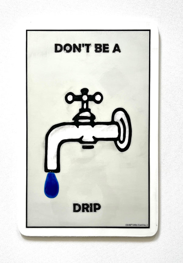 Don't be a drip
